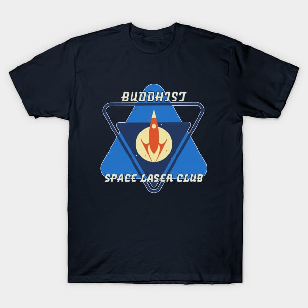 Buddhist Space Laser Club T-Shirt by MotoGirl